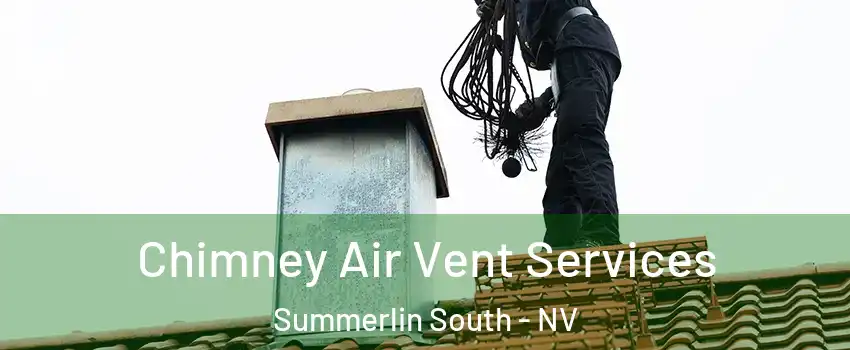  Chimney Air Vent Services Summerlin South - NV