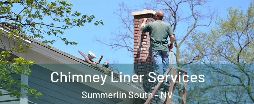  Chimney Liner Services Summerlin South - NV