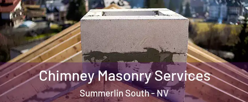  Chimney Masonry Services Summerlin South - NV