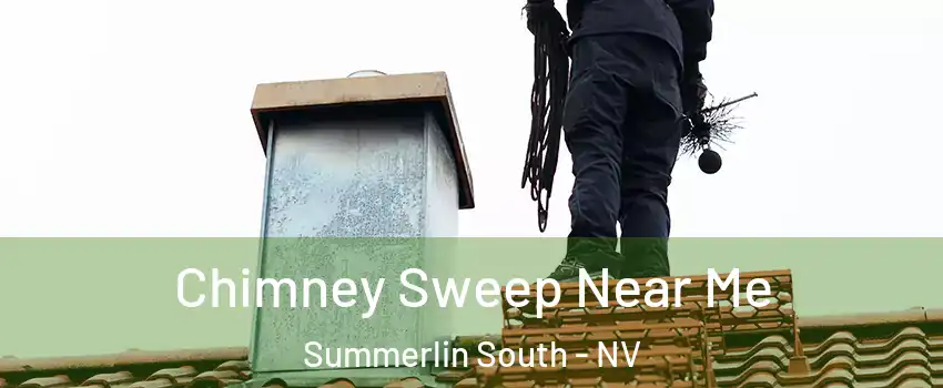  Chimney Sweep Near Me Summerlin South - NV
