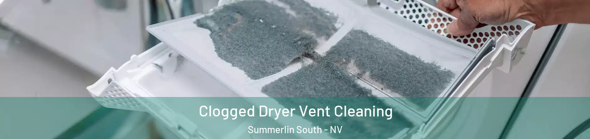  Clogged Dryer Vent Cleaning Summerlin South - NV