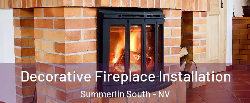  Decorative Fireplace Installation Summerlin South - NV