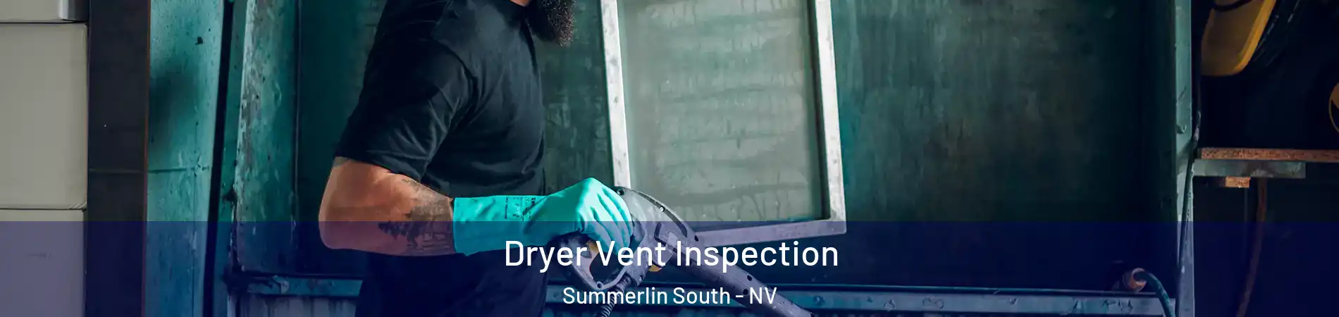  Dryer Vent Inspection Summerlin South - NV