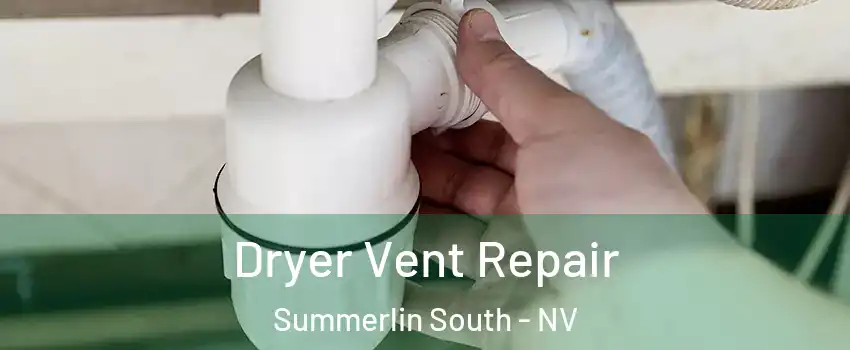  Dryer Vent Repair Summerlin South - NV