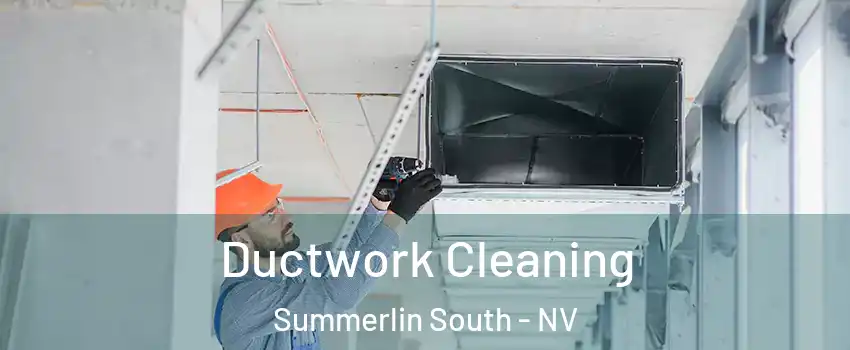  Ductwork Cleaning Summerlin South - NV