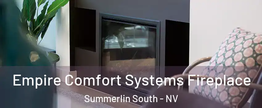  Empire Comfort Systems Fireplace Summerlin South - NV
