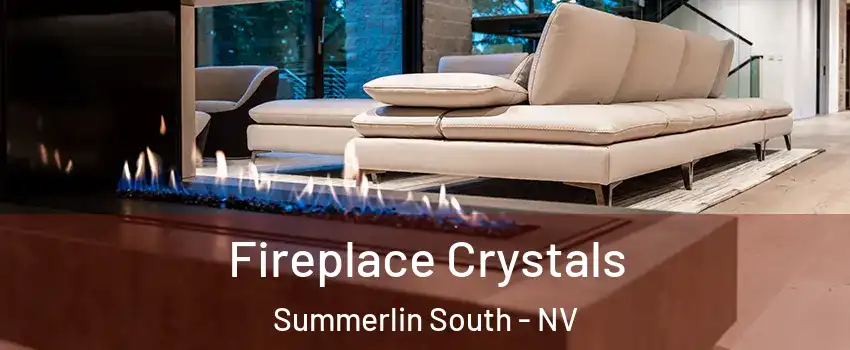  Fireplace Crystals Summerlin South - NV
