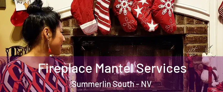  Fireplace Mantel Services Summerlin South - NV