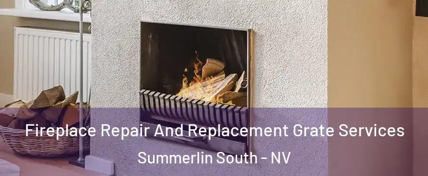  Fireplace Repair And Replacement Grate Services Summerlin South - NV