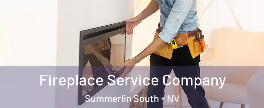  Fireplace Service Company Summerlin South - NV