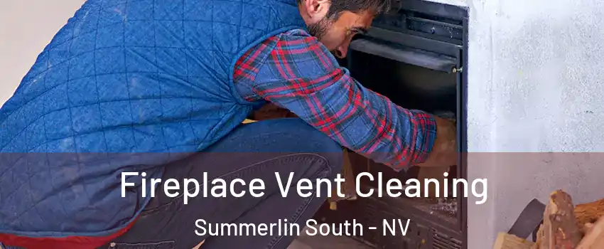  Fireplace Vent Cleaning Summerlin South - NV