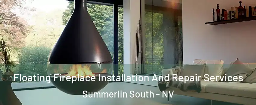 Floating Fireplace Installation And Repair Services Summerlin South - NV