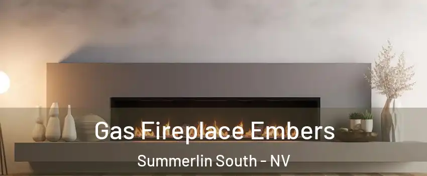  Gas Fireplace Embers Summerlin South - NV