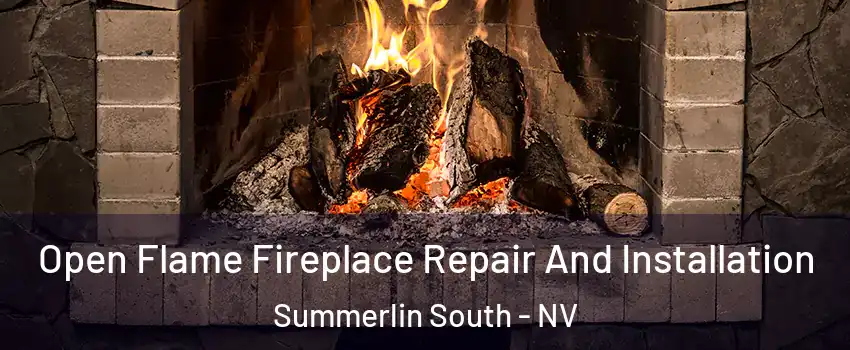  Open Flame Fireplace Repair And Installation Summerlin South - NV