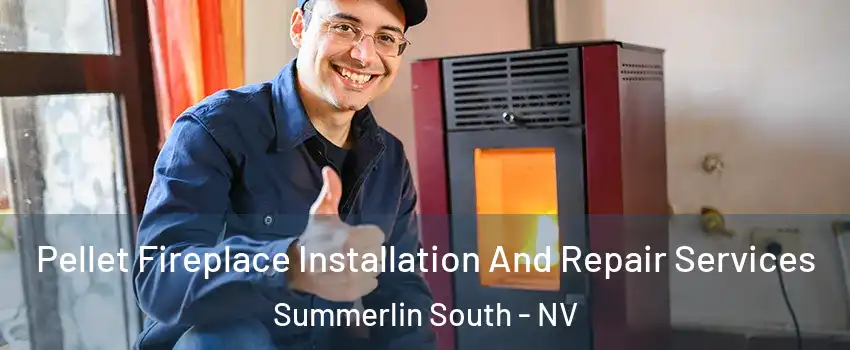  Pellet Fireplace Installation And Repair Services Summerlin South - NV