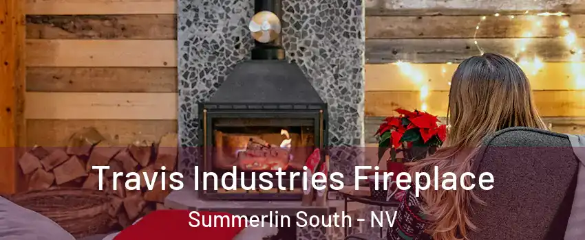  Travis Industries Fireplace Summerlin South - NV
