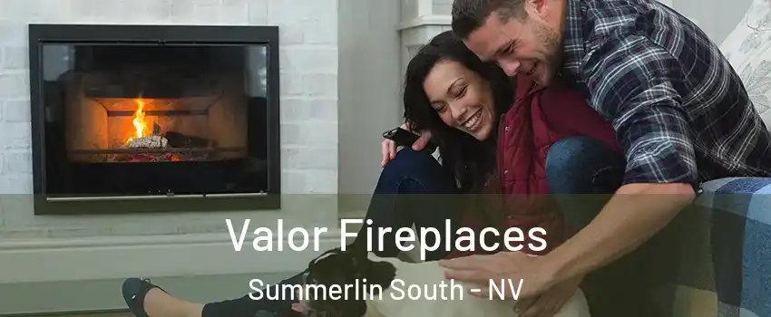  Valor Fireplaces Summerlin South - NV