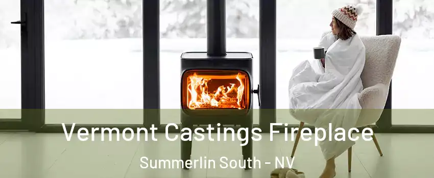  Vermont Castings Fireplace Summerlin South - NV