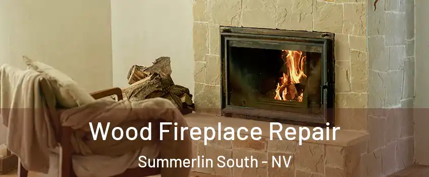  Wood Fireplace Repair Summerlin South - NV